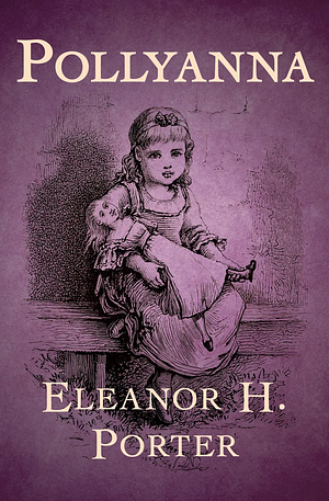 Pollyanna by Eleanor H. Porter