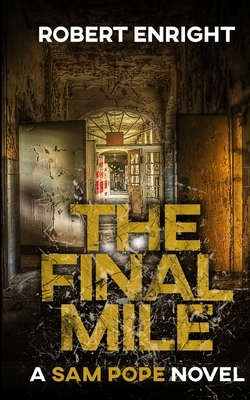 The Final Mile by Robert Enright
