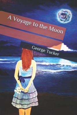 A Voyage to the Moon by George Tucker