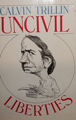 Uncivil Liberties by Calvin Trillin