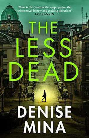 The Less Dead: Shortlisted for the COSTA Prize by Denise Mina