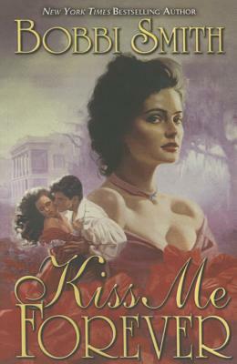 Kiss Me Forever by Bobbi Smith