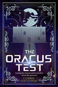 The Oracus Test by Corrie Hathaway