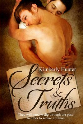 Secrets & Truths by Kimberly Hunter