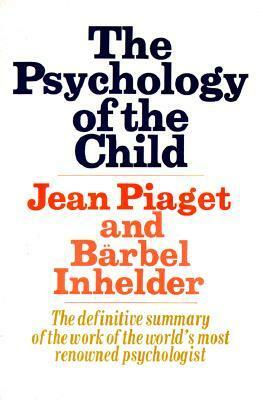 The Psychology of the Child by Jean Piaget, Helen Weaver, Bärbel Inhelder