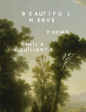 Beautiful Nerve by Sheila Squillante