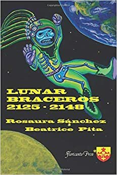 Lunar Bracero by Rosaura Sánchez