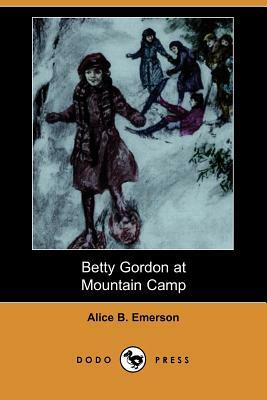 Betty Gordon at Mountain Camp (Dodo Press) by Alice B. Emerson