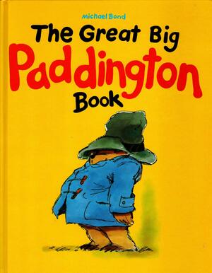 Great Big Paddington Book by Michael Bond