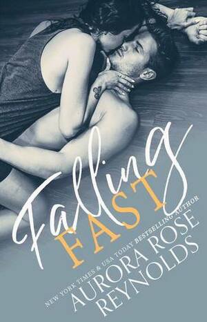 Falling Fast by Aurora Rose Reynolds