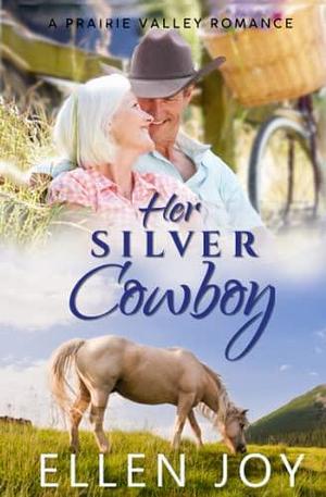 Her Silver Cowboy: A Sweet Western Romance by Ellen Joy, Ellen Joy