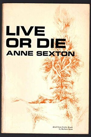 Live or Die by Anne Sexton
