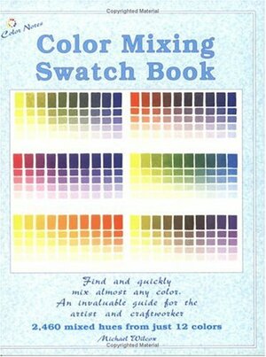 Color Mixing Swatch Book by Michael Wilcox