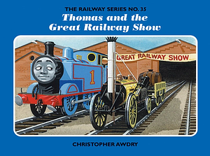 Thomas and the Great Railway Show by Christopher Awdry