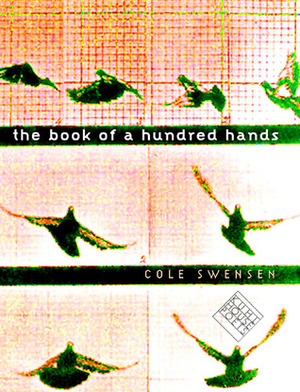 The Book of a Hundred Hands by Cole Swensen