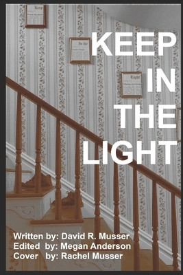 Keep in the Light by David Musser
