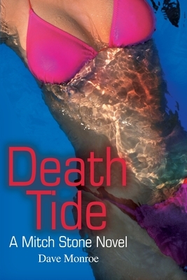 Death Tide: A Mitch Stone Novel by Dave Monroe