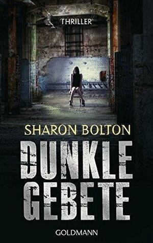 Dunkle Gebete by Sharon Bolton