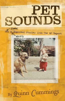 Pet Sounds: New and Improved Stories from the QC Report by Quinn Cummings