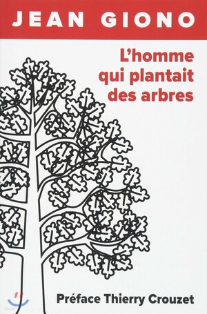 L'Homme Qui Plantait Des Arbres by Jean Giono, Thierry Crouzet