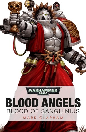 Blood of Sanguinius by Mark Clapham