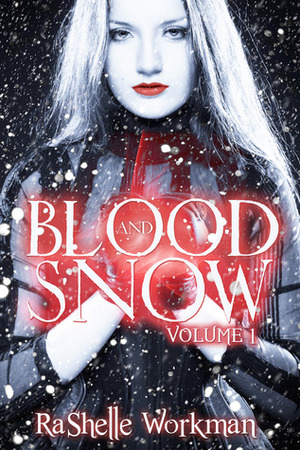 Blood and Snow by RaShelle Workman