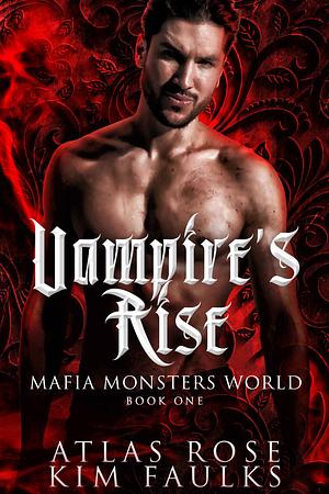 Vampire's Rise by Kim Faulks, Atlas Rose