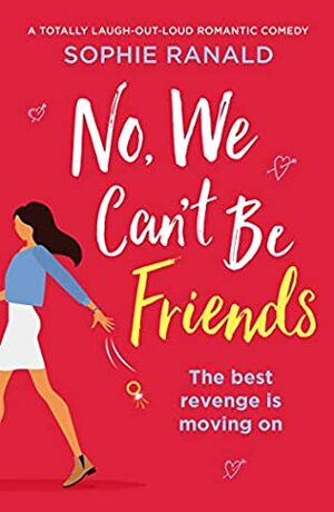 No, We Can't Be Friends by Sophie Ranald
