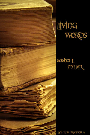 Living Words by Sasha L. Miller