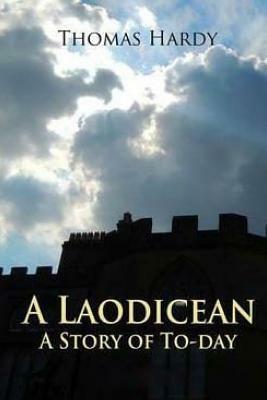 A Laodicean: a Story of To-day by Thomas Hardy