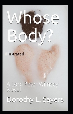 Whose Body?ILLUSTRATED by Dorothy L. Sayers