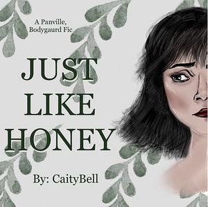 Just Like Honey by CaityBell