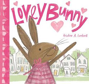 Lovey Bunny by Kristine A. Lombardi, Kristine A. Lombardi