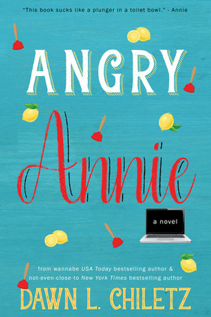 Angry Annie by Dawn L. Chiletz