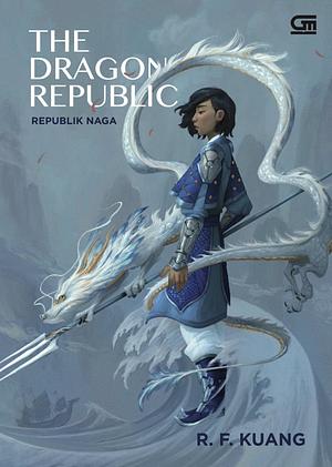 The Dragon Republic - Republik Naga by R.F. Kuang