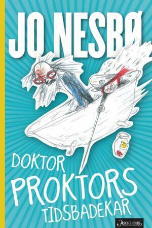 Doktor Proktors tidsbadekar by Jo Nesbø