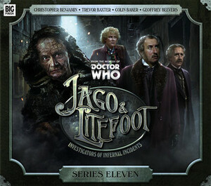 Jago & Litefoot: Series 11 by Nigel Fairs, Matthew Sweet, Simon Barnard, Paul Morris, Justin Richards