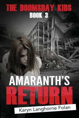 The Doomsday Kids #3: Amaranth's Return by Karyn Langhorne Folan