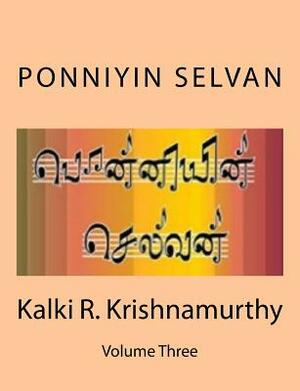 Ponniyin Selvan: Tamil Historical Novel: Volume 3 by Kalki