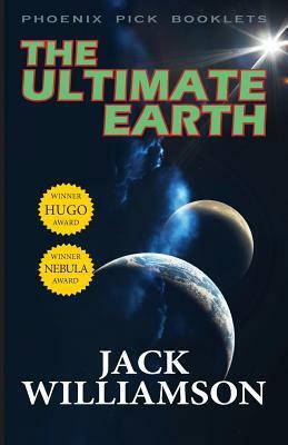 The Ultimate Earth by Jack Williamson