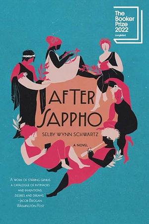 After Sappho: A Novel by Selby Wynn Schwartz