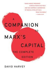 A Companion to Marx's Capital: The Complete Edition by David Harvey