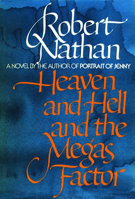 Heaven and Hell and the Megas Factor by Robert Nathan