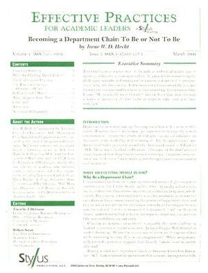 Effective Practices for Academic Leaders: Becoming a Department Chair: To Be or Not to Be by Irene W. D. Hecht