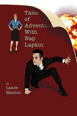 Tales of Adventure With Nap Lapkin by Lance Manion