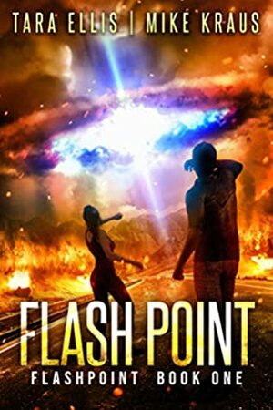 Flashpoint by Mike Kraus, Tara Ellis