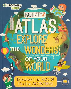 Atlas Explore the Wonders of your World by Anita Ganeri