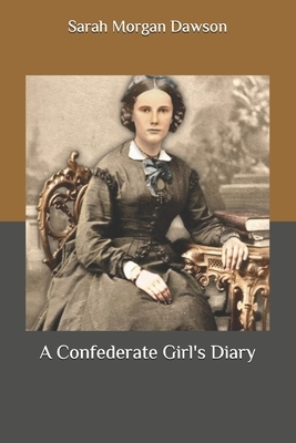 A Confederate Girl's Diary by Sarah Morgan Dawson