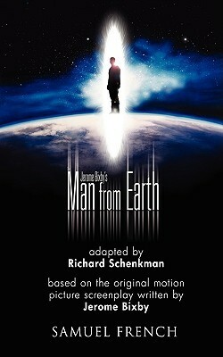 The Man from Earth by Jerome Bixby, Richard Schenkman