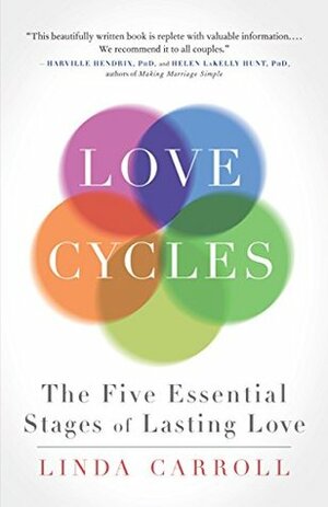 Love Cycles: The Five Essential Stages of Lasting Love by Sam Keen, Linda Carroll